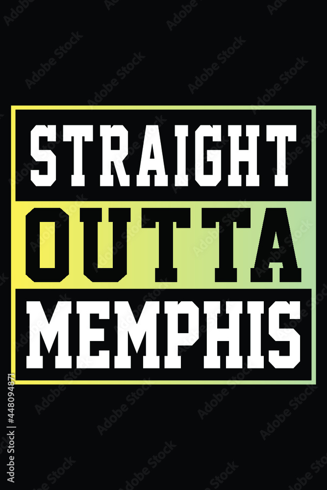 Straight Outta Memphis T-shirt Design