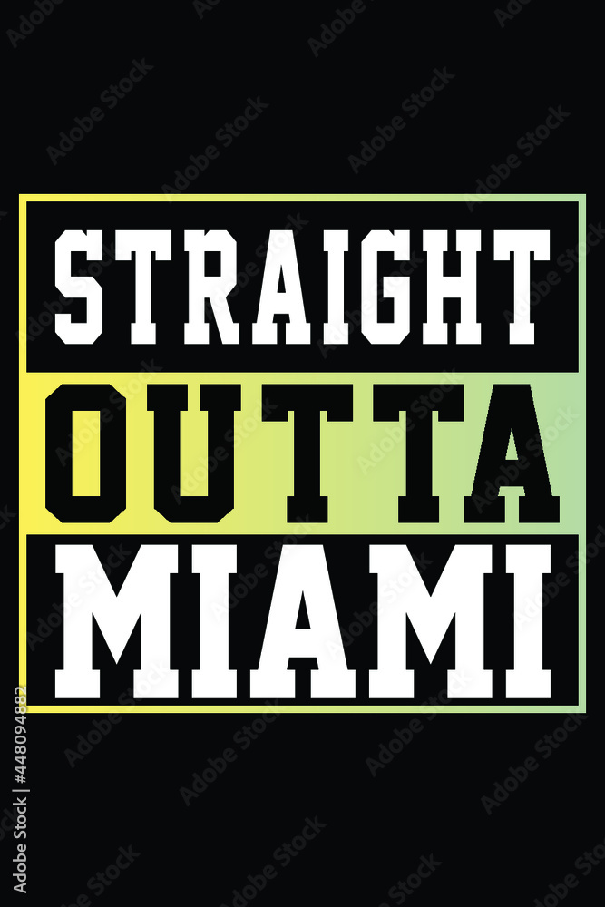 Straight Outta Miami T-shirt Design