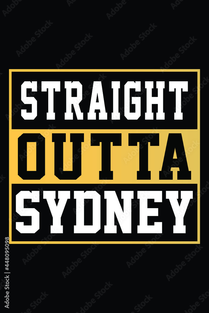 Fototapeta premium Straight Outta Sedney T-shirt Design