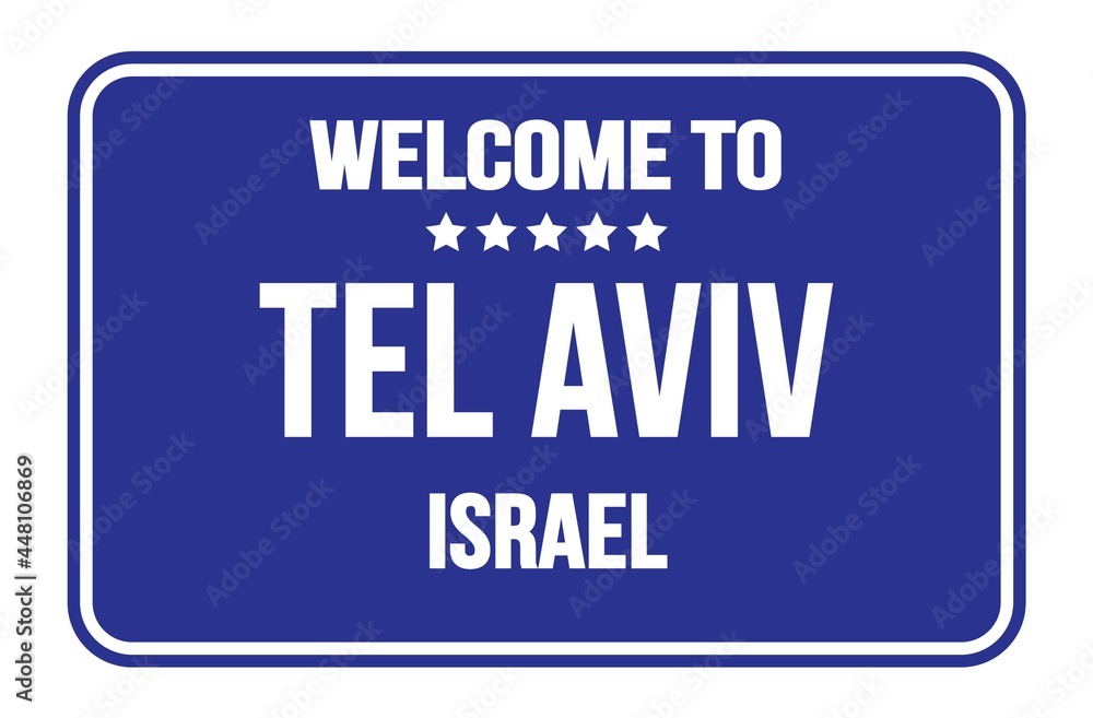 WELCOME TO TEL AVIV - ISRAEL, words written on blue street sign stamp WELCOME TO TEL AVIV - ISRAEL, words written on blue street sign stamp