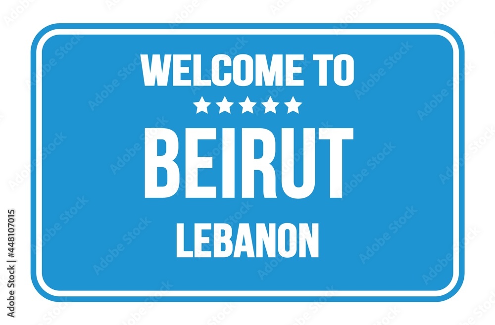 WELCOME TO BEIRUT - LEBANON, words written on blue street sign stamp WELCOME TO BEIRUT - LEBANON, words written on blue street sign stamp