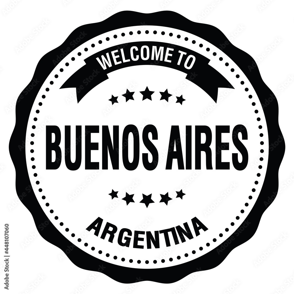 WELCOME TO BUENOS AIRES - ARGENTINA, words written on black stamp