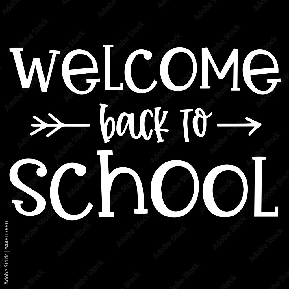 welcome back to school on black background inspirational quotes,lettering design