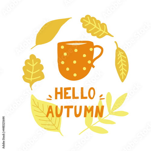 tea cup and leaves hand drawn in trending color 2021. scandinavian hygge. cozy home. lettering hello autumn. card template.
