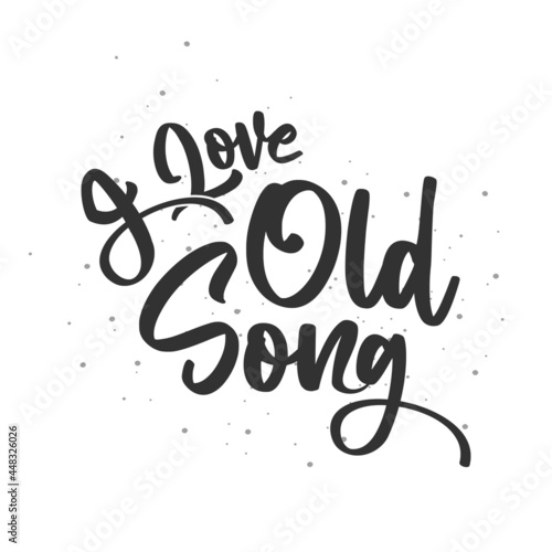 I love old song custom lettering typography and logo design