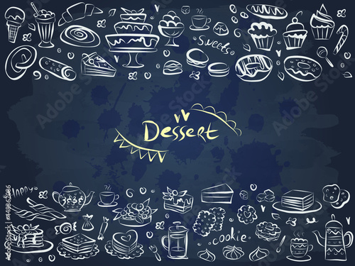 Set of hand drawn delicious sweets food on chalkboard. Vector illustration. Cakes, biscuits, baking, cookie, pastries, donut, ice cream, macaroons. Template for menu or food package design.