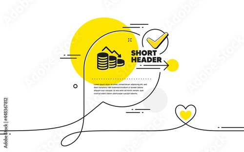 Money loss simple icon. Continuous line check mark chat bubble. Financial crisis sign. Business bankruptcy symbol. Money loss icon in chat comment. Talk with heart banner. Vector