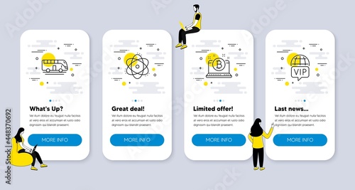 Vector Set of Business icons related to Bitcoin, Bus tour and Atom icons. UI phone app screens with people. Vip internet line symbols. Cryptocurrency laptop, Transport, Electron. Vector