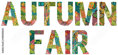 Words autumn fair with falling leaves. Vector decorative zentangle object