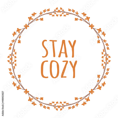 Simple autumnal hand drawn symmetric wreath round frame with fall yellow flowers isolated vector illustration. Stay cozy - cute hygge quote. Cute seasonal minimalistic greeting card, poster print.