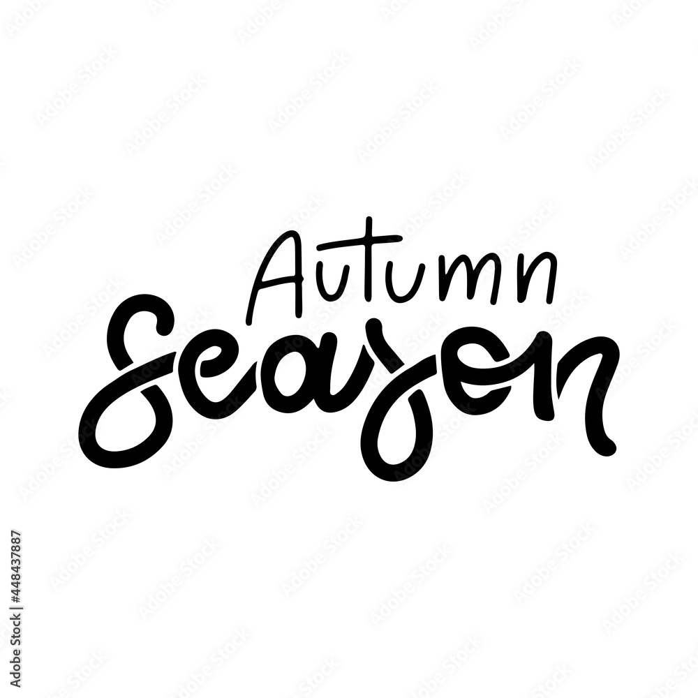 Autumn season - black lettering quote isolated on white background, Hand drawn vector illustration for fall cards overlays. Autumn season - black lettering quote isolated on white background, Hand drawn vector illustration for fall cards overlays.