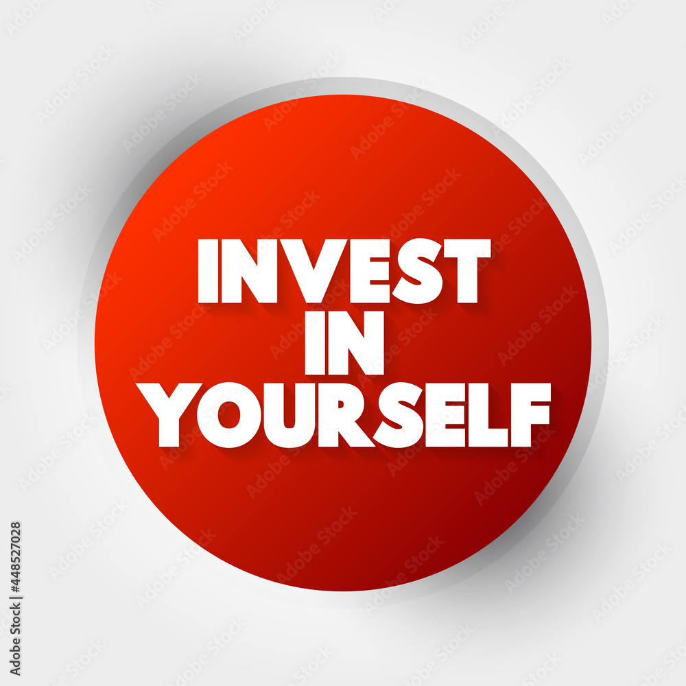 Invest In Yourself text, concept background Invest In Yourself text, concept background