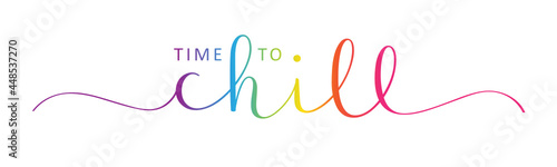 TIME TO CHILL colorful vector brush calligraphy banner on white background