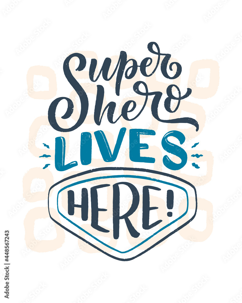 Hand drawn lettering quote in modern calligraphy style for kids room. Slogan for t shirt prints and interior posters. Vector