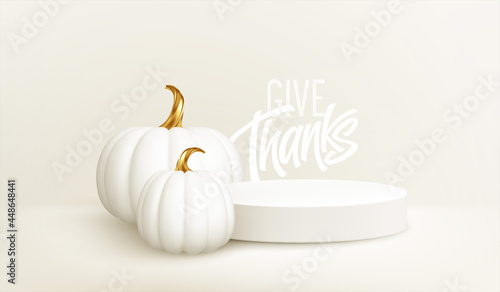 3d realistic white gold pumpkin with white product podium isolated on white background. Thanksgiving background with the product stage, pumpkins and Give Thanks inscription. Vector illustration