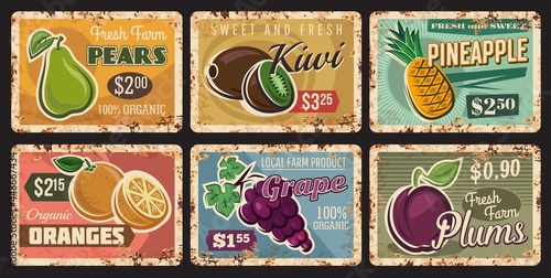 Fruits, farm market price cards on metal plates rusty, vector vintage posters. Kiwi, pineapple and grape, plums, oranges and pears fruits menu price for food store on metal plates with grunge rust
