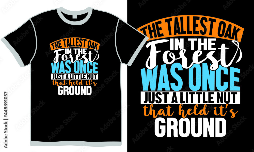 the tallest oak in the forest was once just a little nut that held its