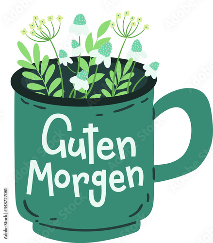 "Guten Morgen" hand drawn vector lettering in German, in English means "Good morning". Greeting written on a mug with flowers and leaves. Deutsch inspirational quote or saying. Positive lifestyle 