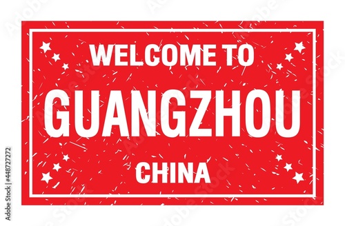 WELCOME TO GUANGZHOU - CHINA, words written on red rectangle stamp