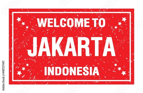 WELCOME TO JAKARTA - INDONESIA, words written on red rectangle stamp