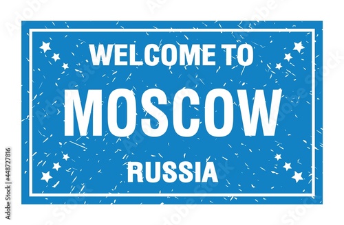 WELCOME TO MOSCOW - RUSSIA, words written on light blue rectangle stamp © outchill