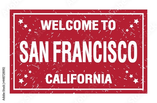 WELCOME TO SAN FRANCISCO - CALIFORNIA, words written on red rectangle stamp