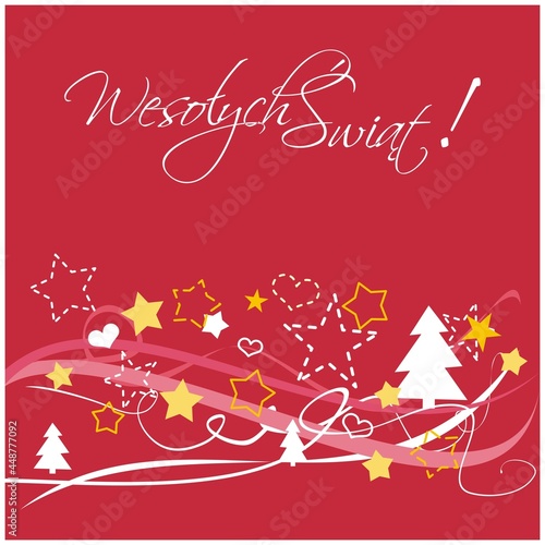 Christmas red vector card or invitation for party with Merry Christmas wishes in polish: Wesolych swiat. Kartka swiateczna. Illustration with red background, white and yellow stars, trees and hearts photo