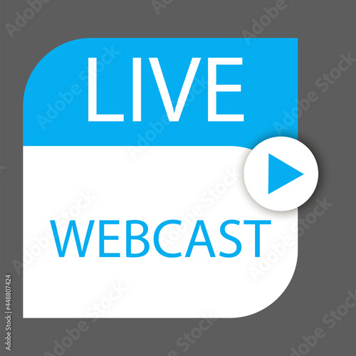 Live webcast Button, icon, emblem label. Vector illustration. Stock image.
