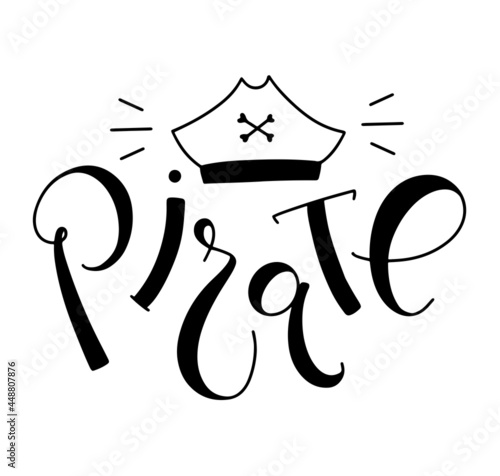 Pirate - black lettering with doodle captain's hat, vector illustration isolated on white background