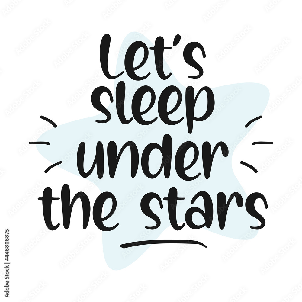 Fototapeta premium Let's sleep under the stars quote. Vector illustration.
