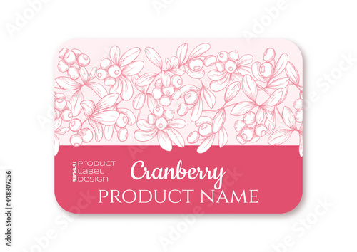 Cranberry Ripe berries. Template for product label, cosmetic packaging. Easy to edit. Graphic drawing, engraving style. Vector illustration.