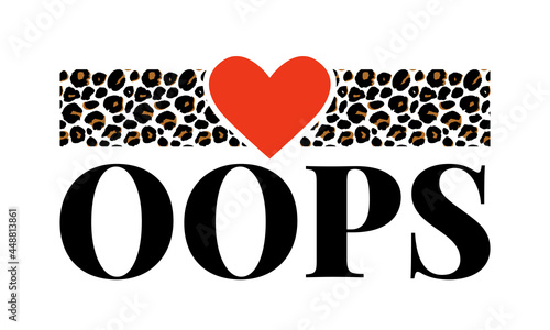slogan oops phrase graphic vector leopard Print Fashion lettering
