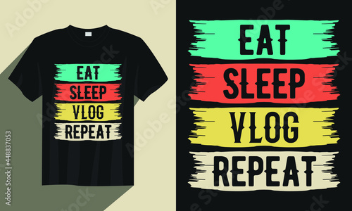 Eat sleep vlog repeat vlog t-shirt design, Vlog t-shirt design, Vintage vlog t-shirt design vector, Typography vlog t-shirt design