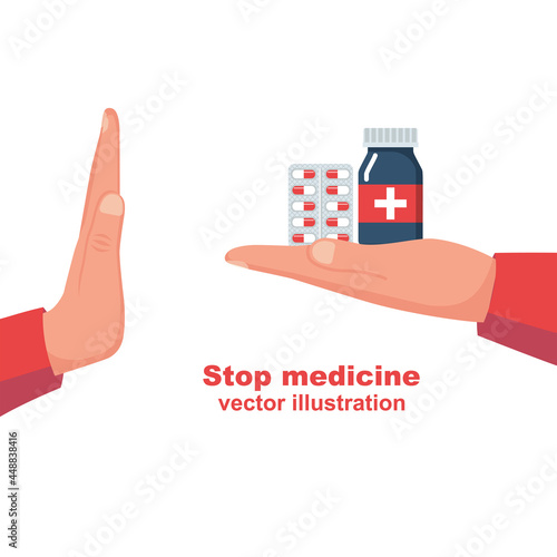 Stop medicines. Refusal of the medicine. No pills. Person refuses treatment with pills. Vector illustration flat design. Isolated on white background. Stop gesture.