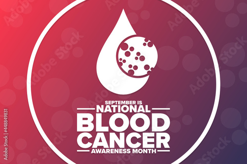 September is National Blood Cancer Awareness Month. Holiday concept. Template for background, banner, card, poster with text inscription. Vector EPS10 illustration.