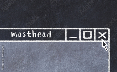 Concept of dealing with problem. Chalk drawing of closing browser window with caption masthead