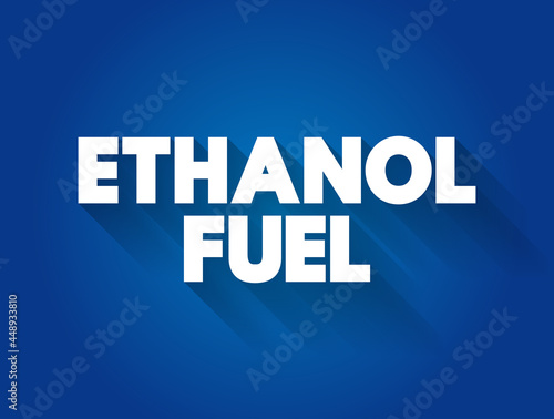 Ethanol fuel text quote, concept background photo