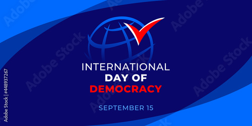 International Day of Democracy. Vector web banner, illustration, poster, card for social media. Text International Day of Democracy, september 15. The globe, a check mark on a blue background.