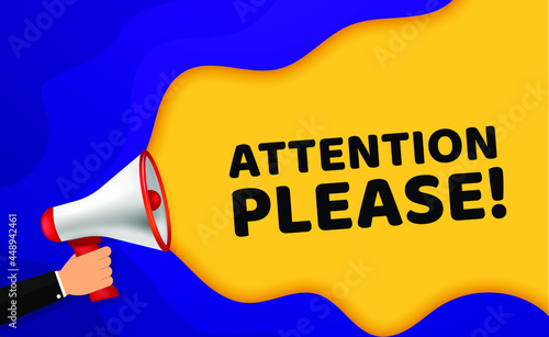 Attention please banner. Priority advice, paying attention and megaphone in hand. Alarm speech poster, commercial announcement or important speech vector illustration.