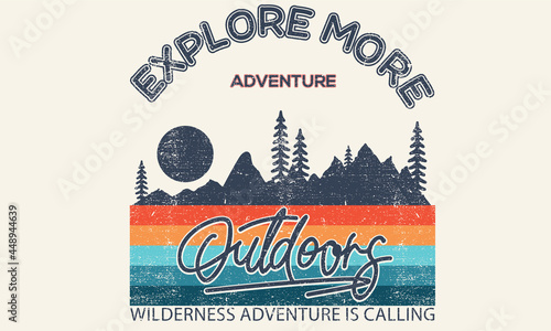 Outdoor explore more  print for apparels.  Adventure sticker design. photo