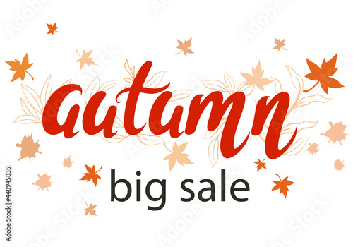 Autumn sale handmade lettering vector illustration. Banner for a store or promotion. Autumn discounts template. Inscription with falling leaves.