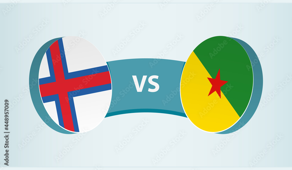 Faroe Islands versus French Guiana, team sports competition concept. Faroe Islands versus French Guiana, team sports competition concept.