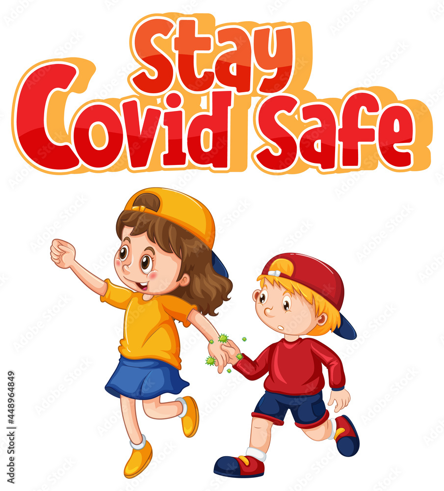 Stay Covid Safe font in cartoon style with two kids do not keep social distancing isolated on white background Stay Covid Safe font in cartoon style with two kids do not keep social distancing isolated on white background