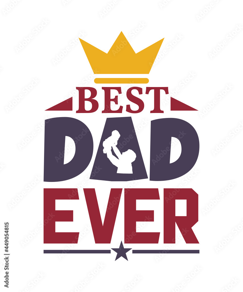 Fototapeta premium best dad ever t shirt design