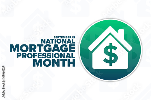 September is National Mortgage Professional Month. Holiday concept. Template for background, banner, card, poster with text inscription. Vector EPS10 illustration.