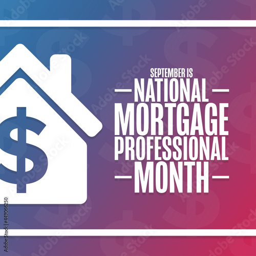 September is National Mortgage Professional Month. Holiday concept. Template for background, banner, card, poster with text inscription. Vector EPS10 illustration.