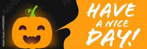 Halloween banner. Have a nice day! Poster, greeting card for concept design, vector illustration.