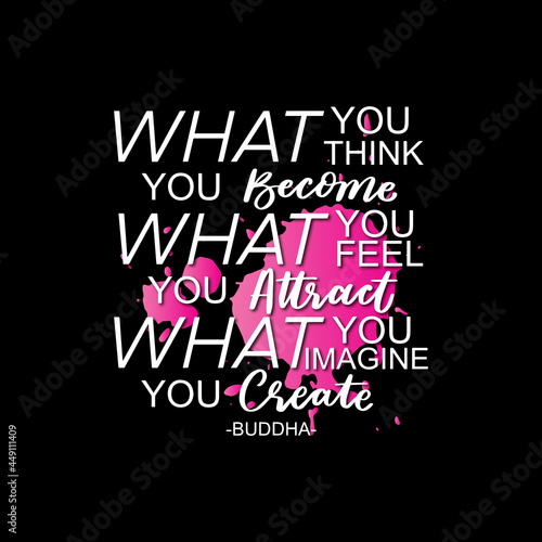 What You Think You Become Calligraphy On Black Background. Buddhism Hand Lettering Quote. Lettering For Invitation, greeting Card, Prints and Posters. Hand Drawn Inscription, Calligraphic Design.
