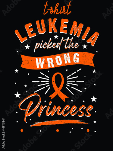 leukemia picked the wrong princess,leukemia awareness t-shirt eps design.