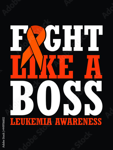 fight like a boss,leukemia awareness t-shirt eps design.